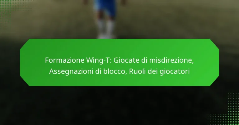 Formazione Wing-T: Giocate di misdirezione, Assegnazioni di blocco, Ruoli dei giocatori