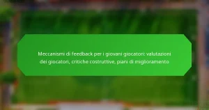 Meccanismi di feedback per i giovani giocatori: valutazioni dei giocatori, critiche costruttive, piani di miglioramento