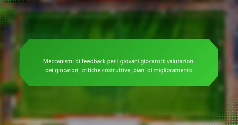 Meccanismi di feedback per i giovani giocatori: valutazioni dei giocatori, critiche costruttive, piani di miglioramento