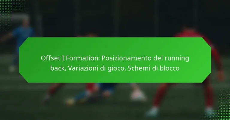 Offset I Formation: Posizionamento del running back, Variazioni di gioco, Schemi di blocco