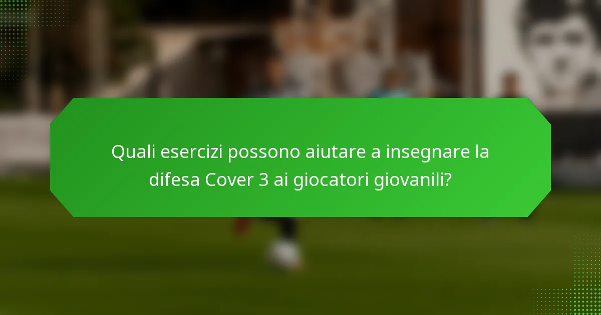 Quali esercizi possono aiutare a insegnare la difesa Cover 3 ai giocatori giovanili?