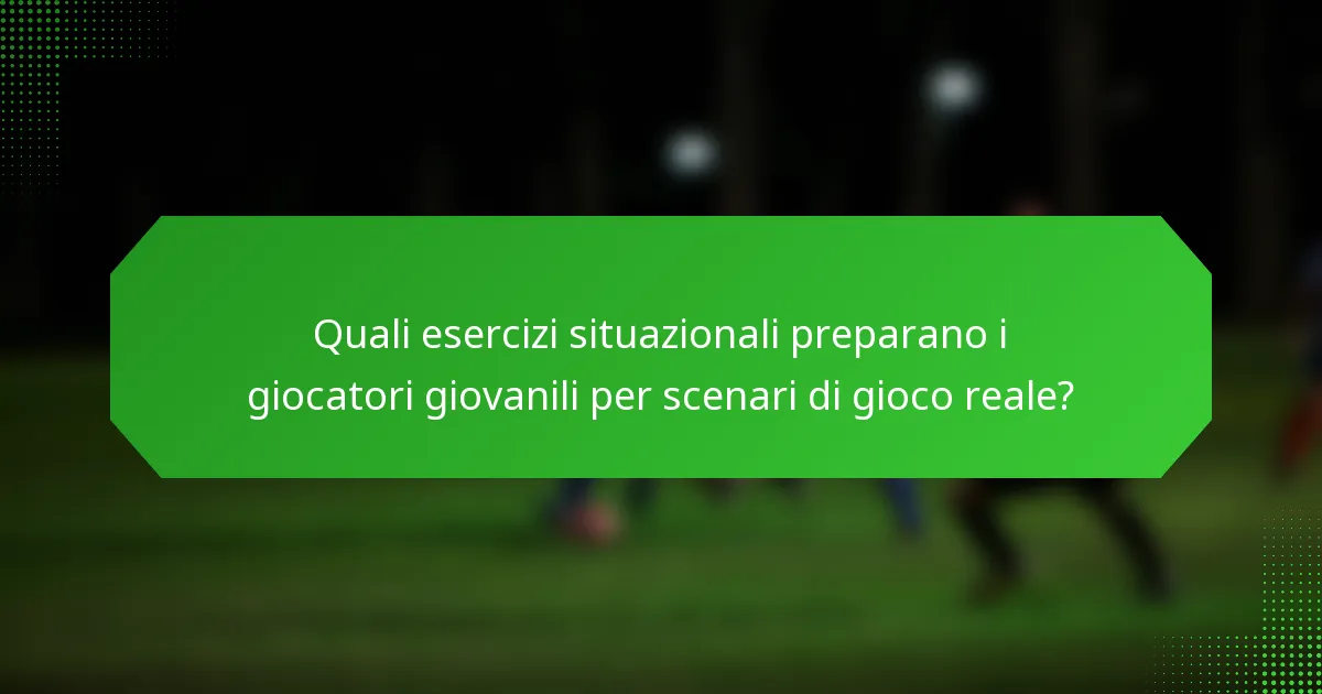 Quali esercizi situazionali preparano i giocatori giovanili per scenari di gioco reale?