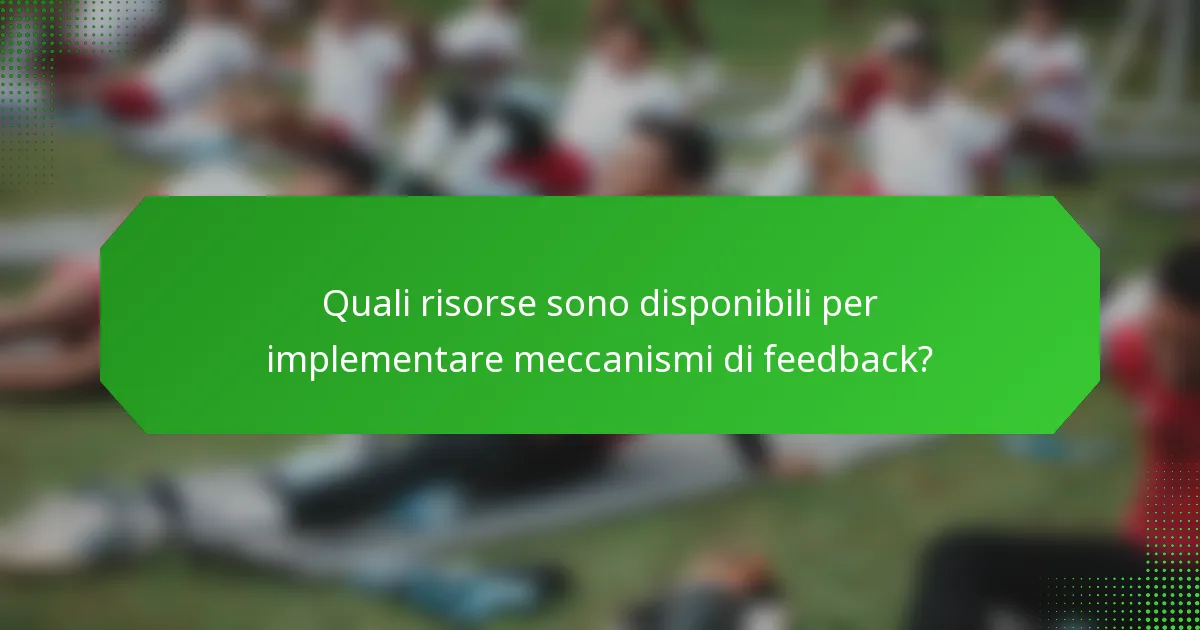 Quali risorse sono disponibili per implementare meccanismi di feedback?