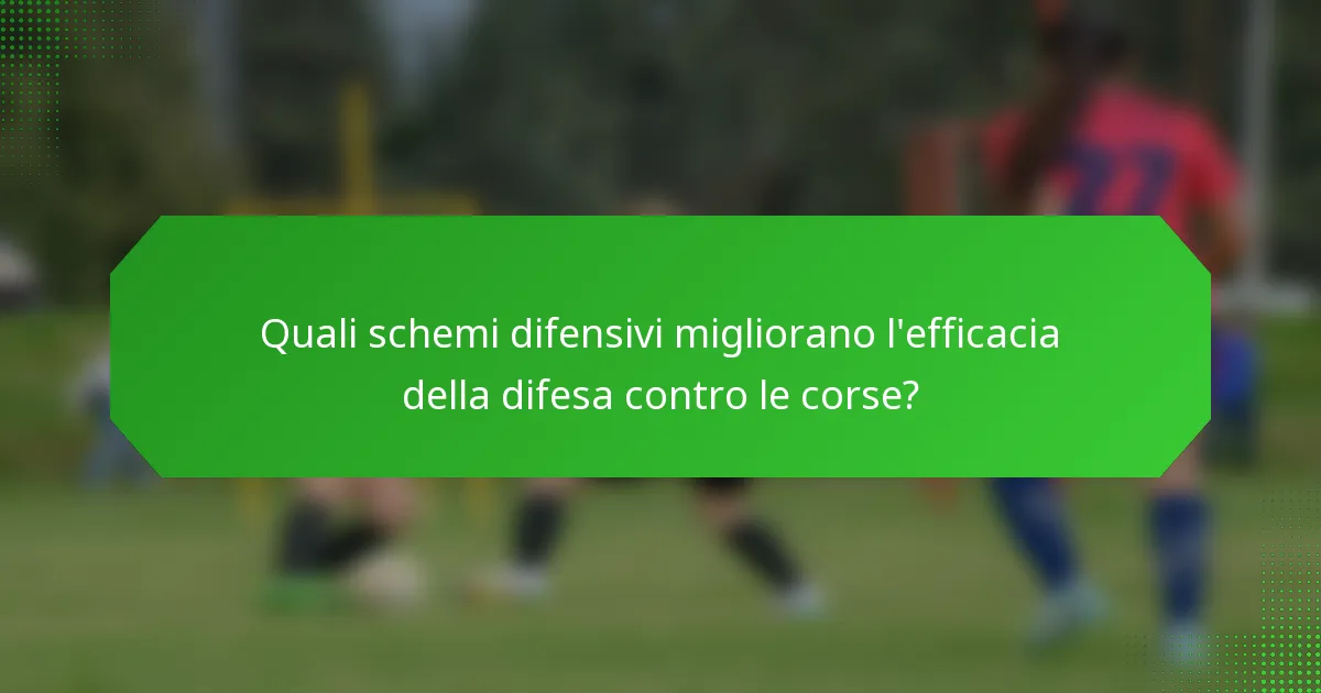 Quali schemi difensivi migliorano l'efficacia della difesa contro le corse?
